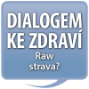 DIALOGEM KE ZDRAVÍ I: Raw strava?